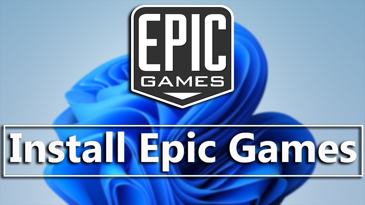 How To Download And Install Epic Games Launcher in Windows 11 