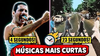 8 Músicas MAIS CURTAS que existem!