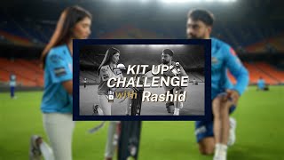 Kit-up challenge ft. Tanvi Shah and Rashid Khan