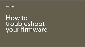 Flite App | How to Troubleshoot Firmware Updates & Fix Connection Issues
