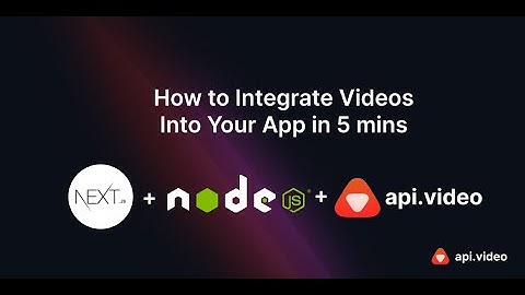 api.video - Integrate Videos Into Your Website in 5 Mins