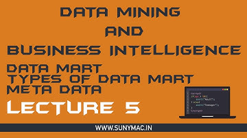 DMBI || DATA MART || TYPES OF DATA MART|| ADVANTAGES || META DATA || LECTURE 5 || SUNNY MAC CHANNEL