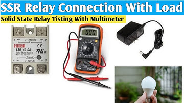 Solid State Relays Understanding Operation Testing with Multimeter Live Demonstration