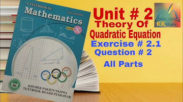 kpk board 10 class math unit 2 Theory  of quadratic equation Exercise 2.1 Question # 2  @KK Maths