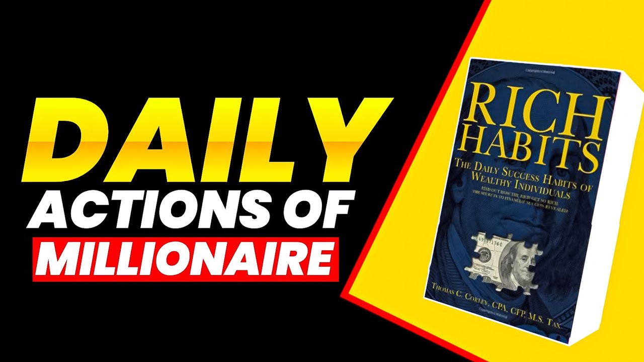 Rich Habits The Daily Actions of Wealthy People - YouTube
