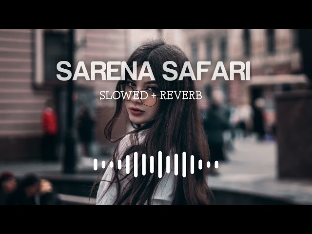 Sarena - Safari  ( Slowed + Reverb + 8D ) - BBRO class=