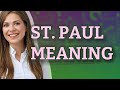 St paul  meaning of st paul