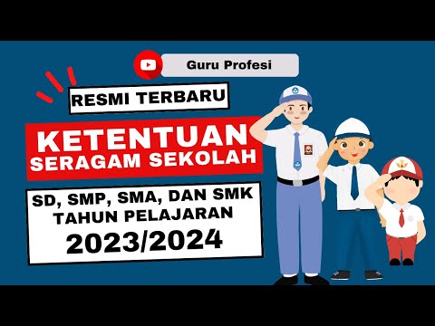 Ketentuan Baru Seragam Sekolah Tahun Pelajaran 2023 2024 Jenjang SD SMP SMA dan SMK