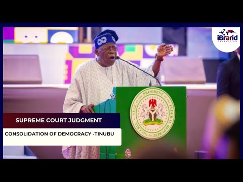 Supreme Court Judgment Consolidation of Democracy -Tinubu