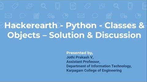 Hackerearth -  Python Classes and Objects - May 11, 2020