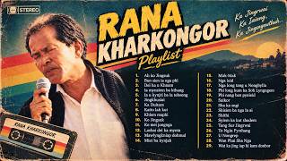 RANA KHARKONGOR – 80s & 90s Golden Memories | Khasi Songs