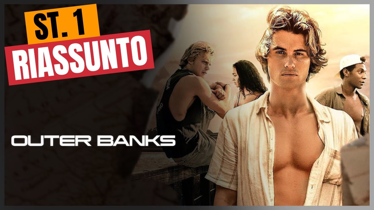 Riassunto Outer Banks Stagione 1 YouTube Riassunto Outer Banks Stagione 1 YouTube