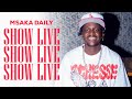 Msaka Daily Show Live Kono La Nyani No 1 IkMziki