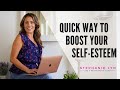 Increase your Self Esteem with this QUICK Step!