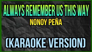 REMEMBER US THIS WAY - NONOY PEÑA | KARAOKE VERSION