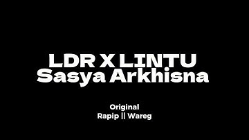 LDR X LINTU Sasya Arkhisna - speed up reverb