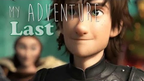 HTTYD~Adventure~Open Mep 11/11  Finish 3/11