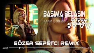 İlayda X Docend - Ben Kalbimin Orta Yerine Seni Yazdım ( Sözer Sepetci ) | Başıma Belasın