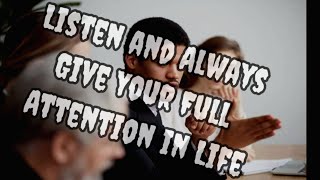 Motivational sentence Quotes"LISTEN AND ALWAYS GIVE YOUR FULL ATTENTION IN LIFE" #quotes #motivation
