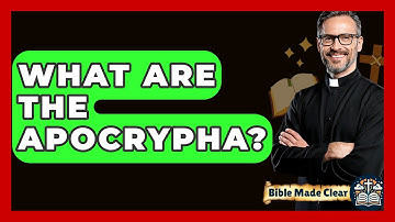 What Are The Apocrypha? - BibleMadeClear.com