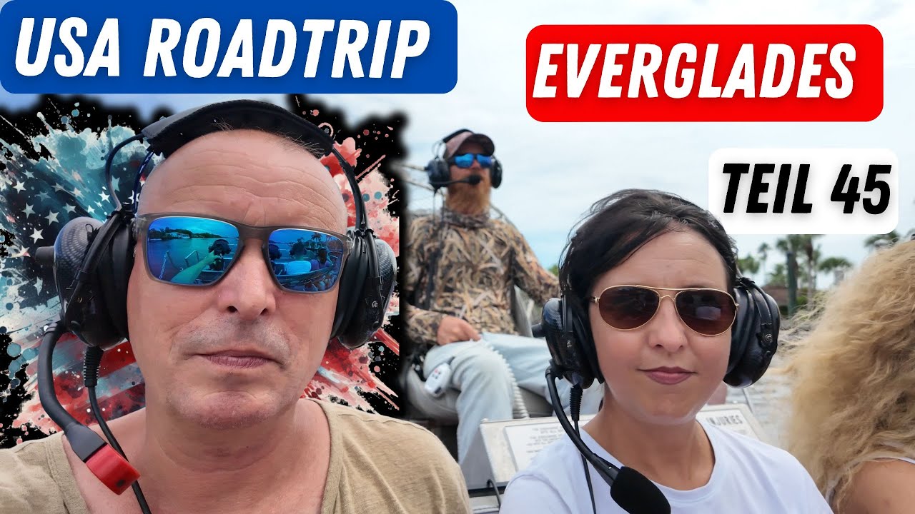 #045 Everglades Abenteuer 🐊 Airboat Tour im USA Roadtrip – näher an Alligatoren als gedacht!