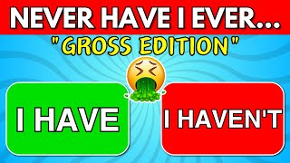 Never Have I Ever... | 🤮 Gross Edition 😝 (Fun Interactive Game)