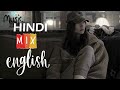 Hindi mix english mashup episode  13 m2nmusic