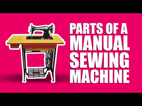 Parts of a Manual Sewing Machine and their Functions - Tutorial