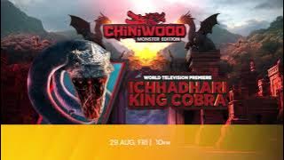 Ichhadhari King Cobra | World Television Premiere | Chiniwood: Monster Edition | Fri 29th Aug, 10 pm