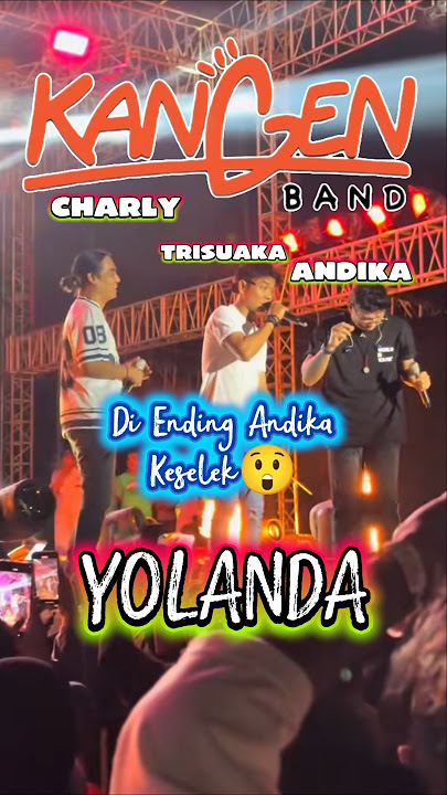 KOLABORASI LAGU YOLANDA #kangenband #andikakangenband #charlyvanhouten