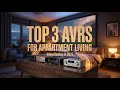 Top 3 AVRs for Apartment Living – Silent Cooling in 2025