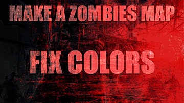 FIX COLORS | Ep13 : How To Make A Custom Zombies Map on Call of Duty World at War