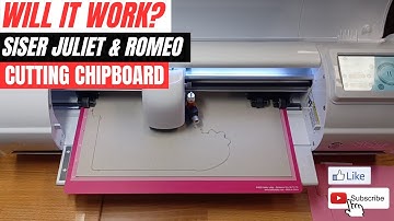 Cutting Chipboard with Siser Juliet or Romeo - Will It Work? Ep 5