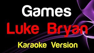 🎤 Luke Bryan - Games (Karaoke Version) - King Of Karaoke