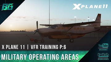Pilotedge CAT-06 | Military Operating Areas | VFR Training [X-Plane 11]