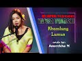 KHOMLANG LAMAN SONG COVER BY ANUREKHA MAYENGBAM KHOMLANG LAMAN SONG COVER BY ANUREKHA MAYENGBAM