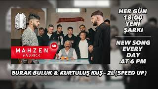 BURAK BULUT & KURTULUŞ KUŞ - 2L (Speed Up) Resimi