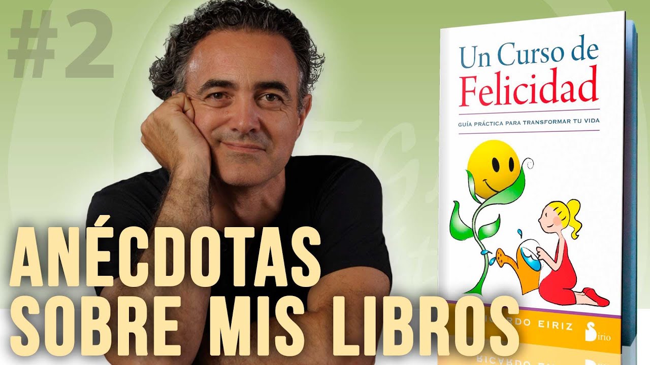  2 UN CURSO DE FELICIDAD An cdotas Sobre Mis Libros YouTube