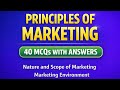 Principles of Marketing – 40 MCQs with Answers | Nature &amp; Scope of Marketing + Marketing Environment