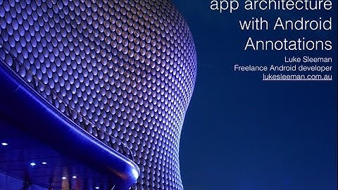 A simple, scalable app architecture with Android Annotations