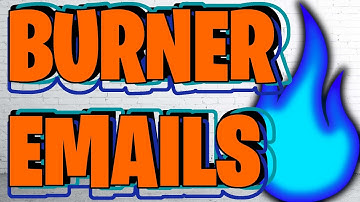 CREATE AND USE A BURNER EMAIL