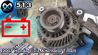 MV 513 - "2007 Honda Civic Alternator Time!"