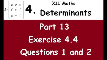 Kerala State 12th math - Chapter 4 - Determinants - Part 13 - Exercise 4.4 - Questions 1 and 2