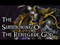 The Summoning Of The Renegade God - 40K Theories