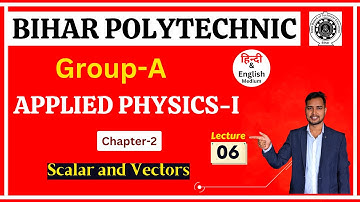 BIHAR 1ST SEMESTER GROUP A | APPLIED PHYSICS-I | Scalar and Vectors | LIVE CLASS | CHAPTER-2 | DAY-6
