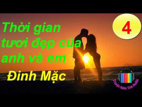 Video Thời gian tươi đẹp của anh và em - Đinh Mặc - Truyện... - youtube