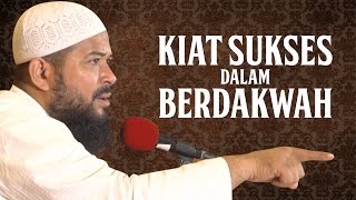 Kiat Sukses Dalam Berdakwah - Ustadz Subhan Bawazier