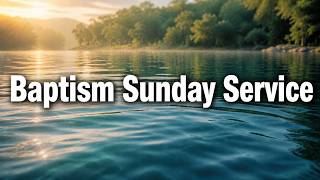 Baptism - Sunday Service 5/3/26