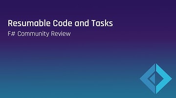 Resumable code and tasks - F# Community Review Session