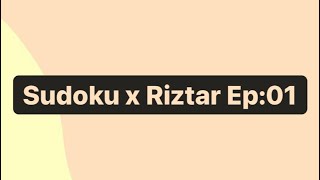 Sudoku x Riztar EP:01